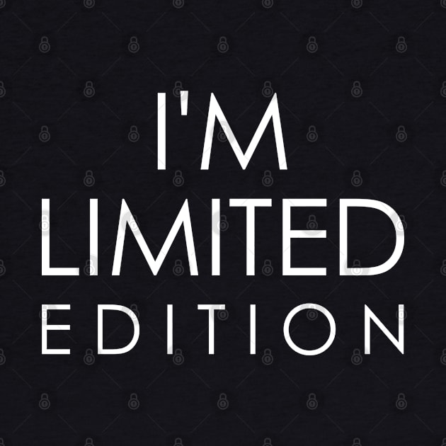 i'm limited edition by Oyeplot